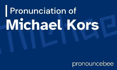 michael kors pronounciation|pronunciation of michael kors.